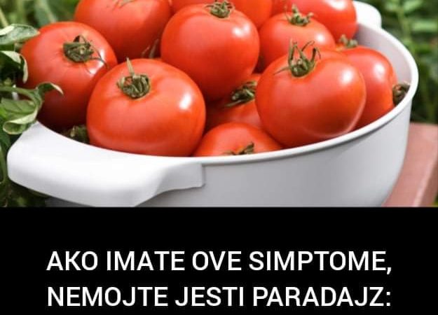 Pogledajte koji su to simptomi zbog kojih trebate prestati jesti paradajz jer u tom slučaju je štetan za zdravlje