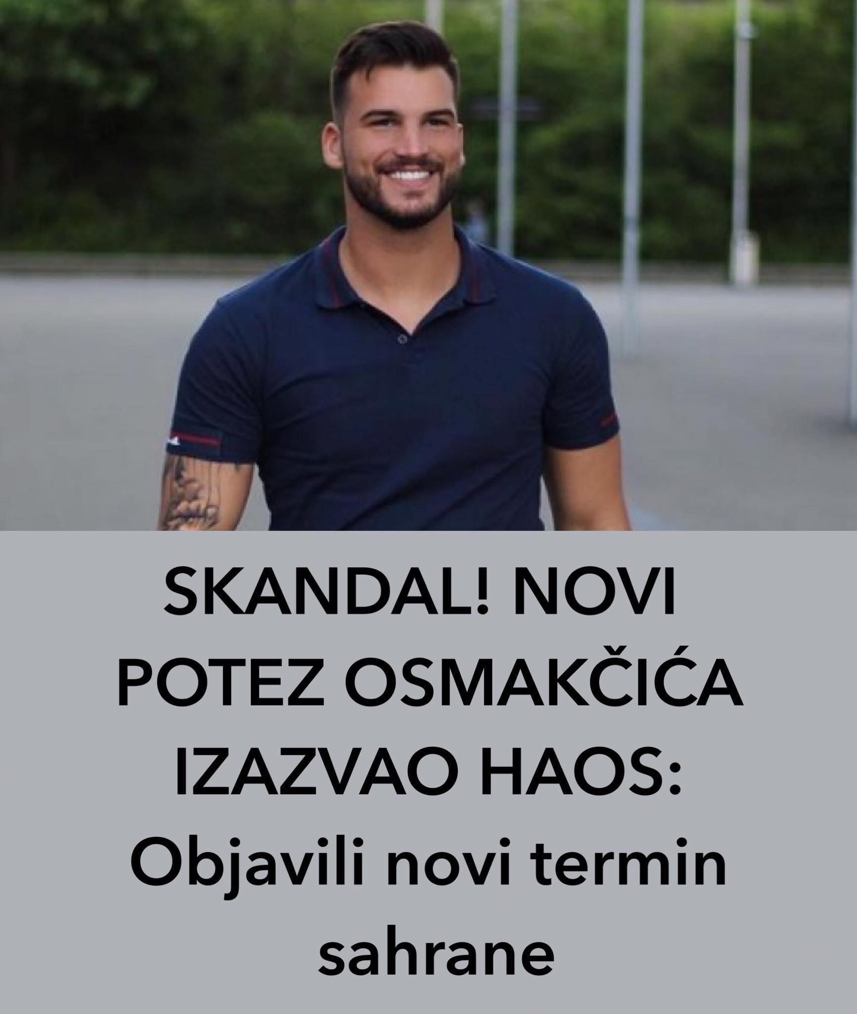 MARKO OSMAKCIC OBJAVIO NOVI TERMIN SAHRANE