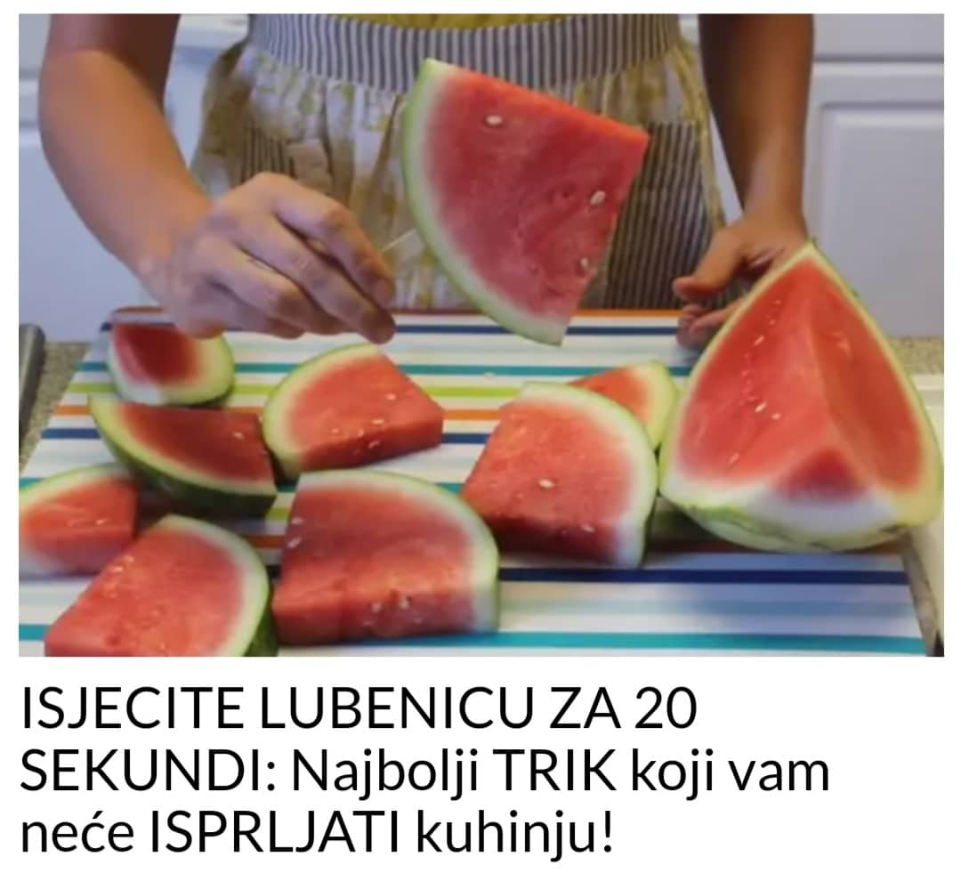 POGLEDAJTE KAKO MOZETE ISJECI LUBENICU ZA 20 SEKUNDI: