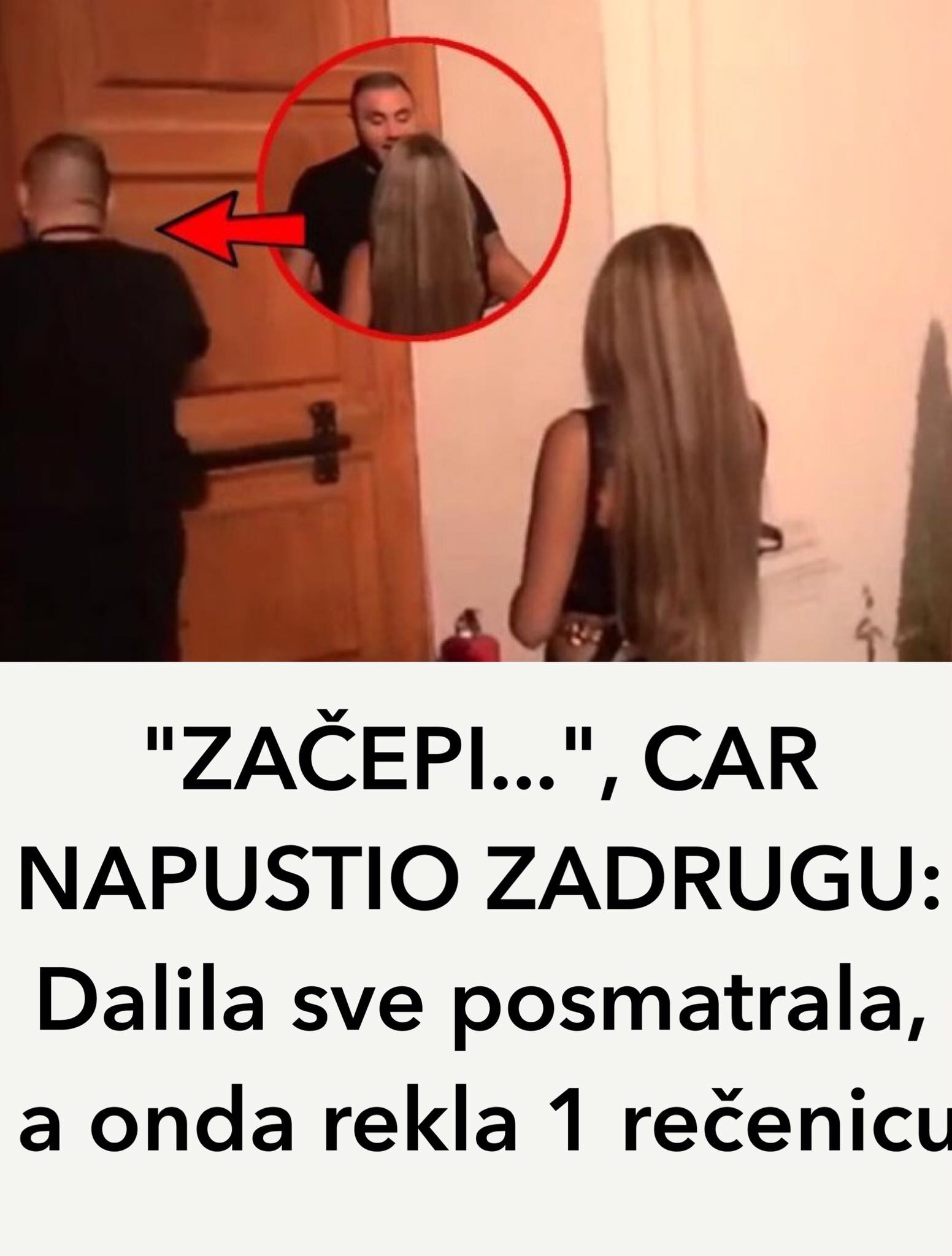 DALILA SVE POSMATRALA DOK JE CAR NAPUŠTAO ZADRUGU