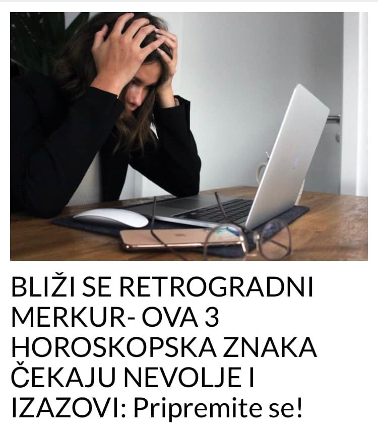 OVA 3 ZNAKA OCEKUJU NEVOLJE I IZAZOVI, RETROGRADNI MERKUR SE BLIZI