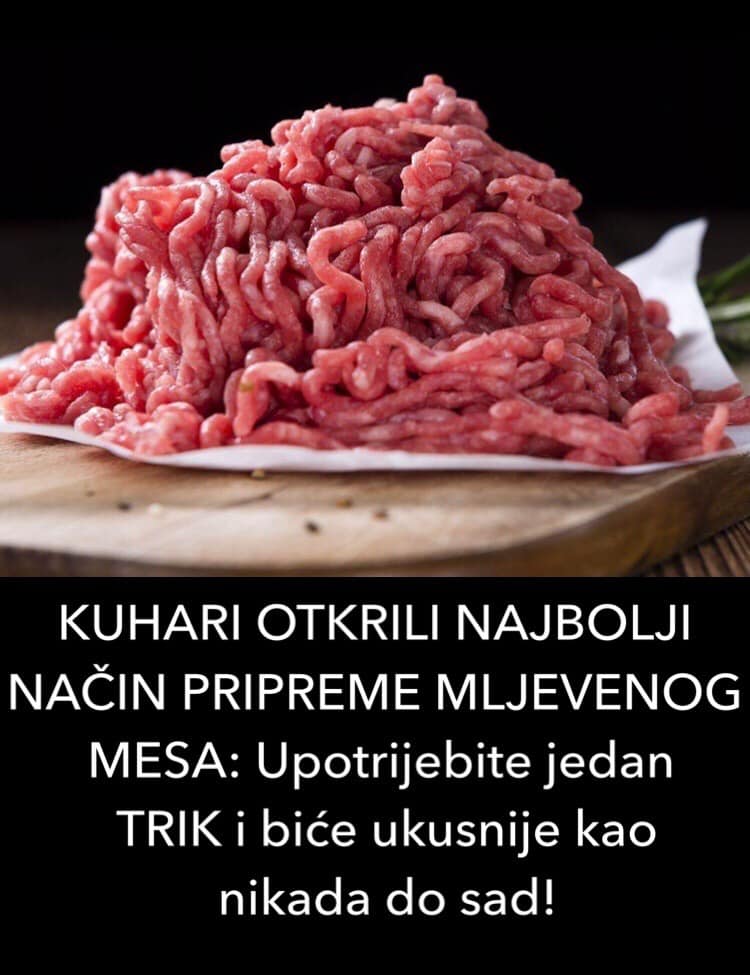 TRIK ZA PRIPREMU NAJUKUSNIJEG MLJEVENOG MESA