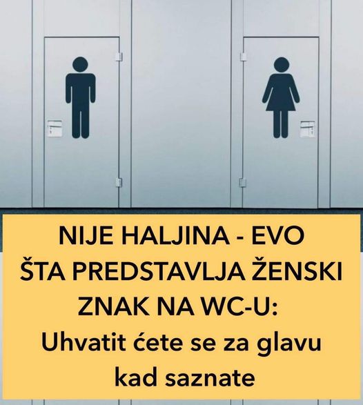 POGLEDAJTE STA PREDSTAVLJA ZENSKI ZNAK NA WC-U !