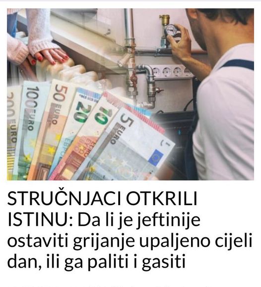 POGLEDAJTE DA LI JE JEFTINIJE OSTAVITI GRIJANJE STALNO UPALJENO,ILI PALITI I GASITI