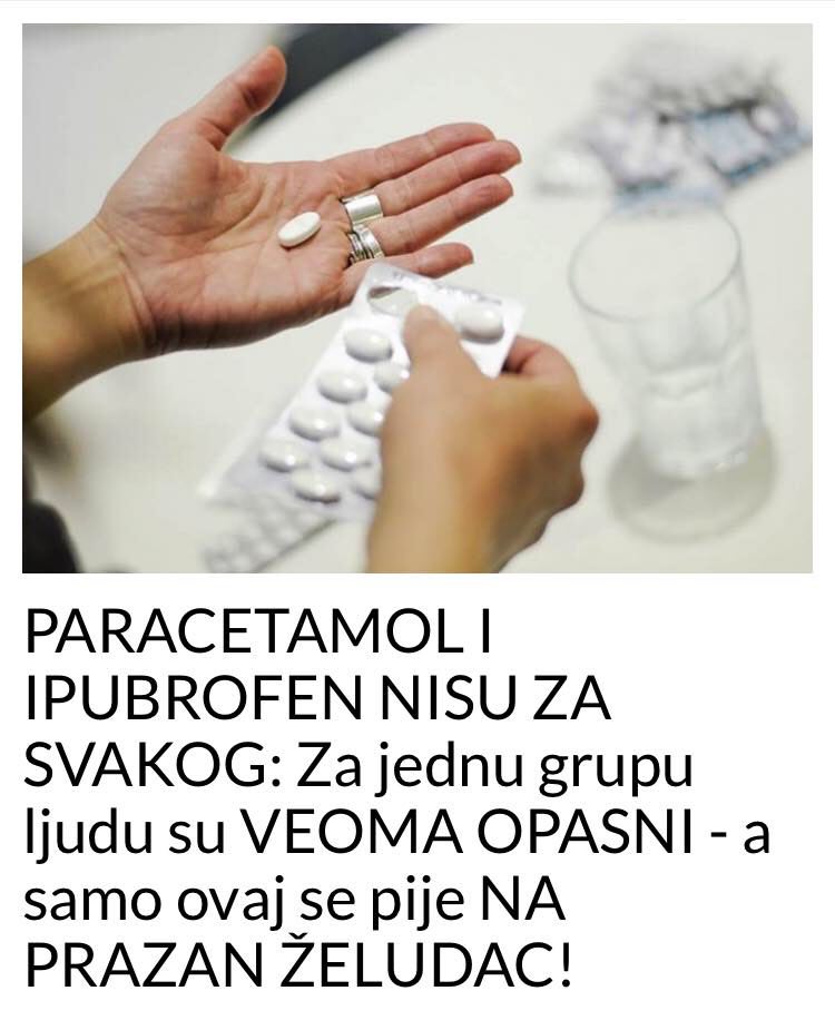 POGLEDAJTE ZA KOJU GRUPU LJUDI SU PARACETAMOL I IPUBROFEN VEOMA OPASNI