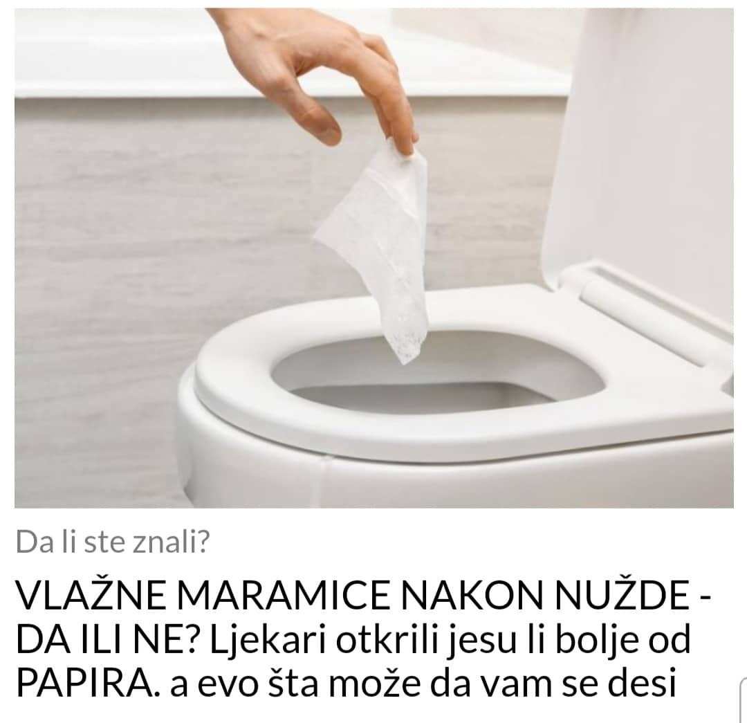 POGLEDAJTE DA LI SU BOLJE VLAZNE MARAMICE ILI TOALET PAPIR ZA UPOTREBU POSLIJE NUZDE