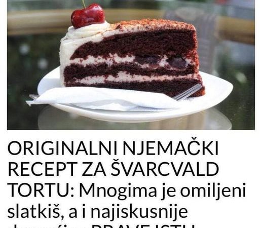 POGLEDAJTE ORIGINALNI NJEMAČKI RECEPT ZA ŠVARCVALD TORTU!