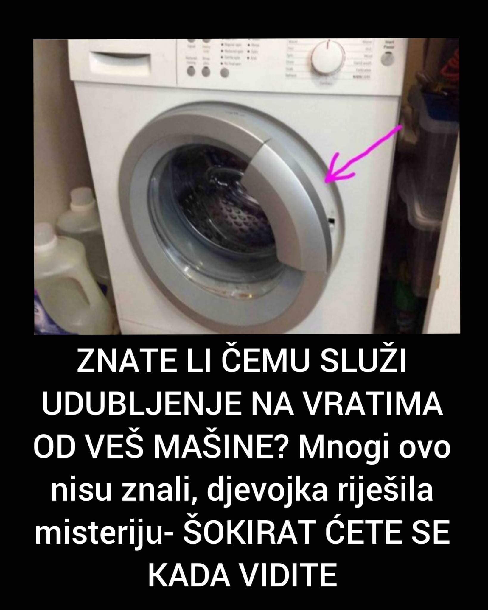 POGLEDAJTE  ČEMU SLUŽI UDUBLJENJE NA VRATIMA OD VEŠ MAŠINE