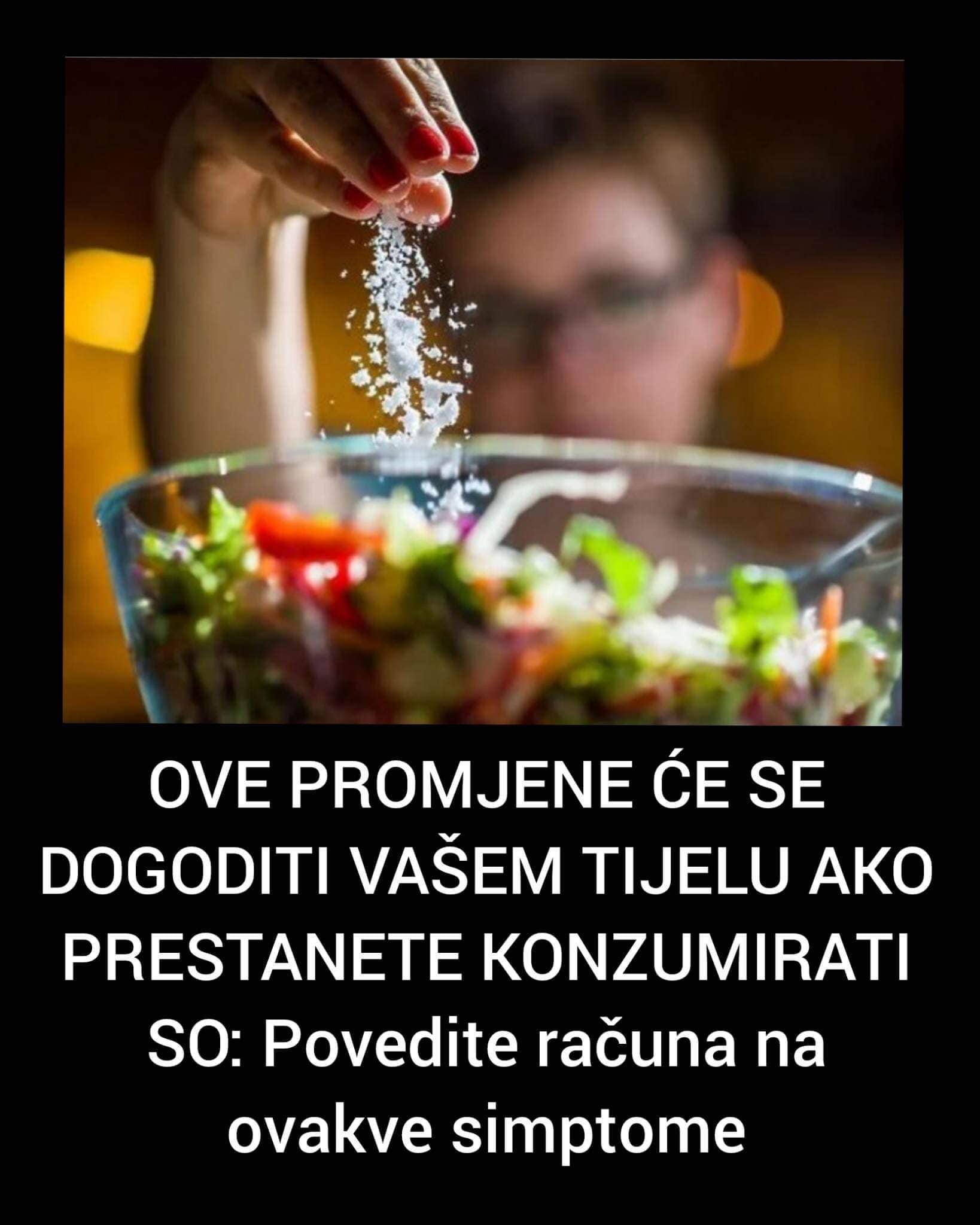 POGLEDAJTE STA CE SE PROMIJENITI AKO PRESTANETE KONZUMIRATI SOL