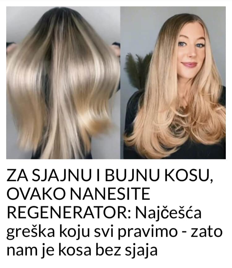 ZA SJAJNU I BUJNU KOSU, OVAKO NANESITE REGENERATOR: