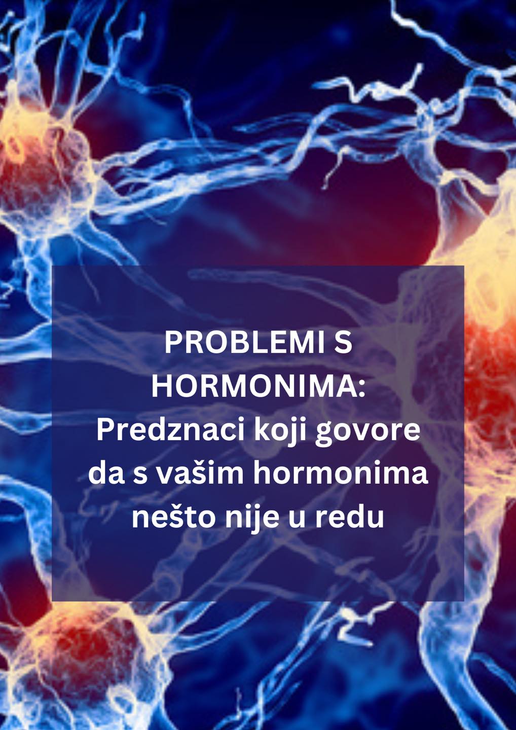 EVO KOJI ZNAKOVI UKAZUJU NA TO DA SA VAŠIM HORMONIMA NEŠTO NIJE UREDU