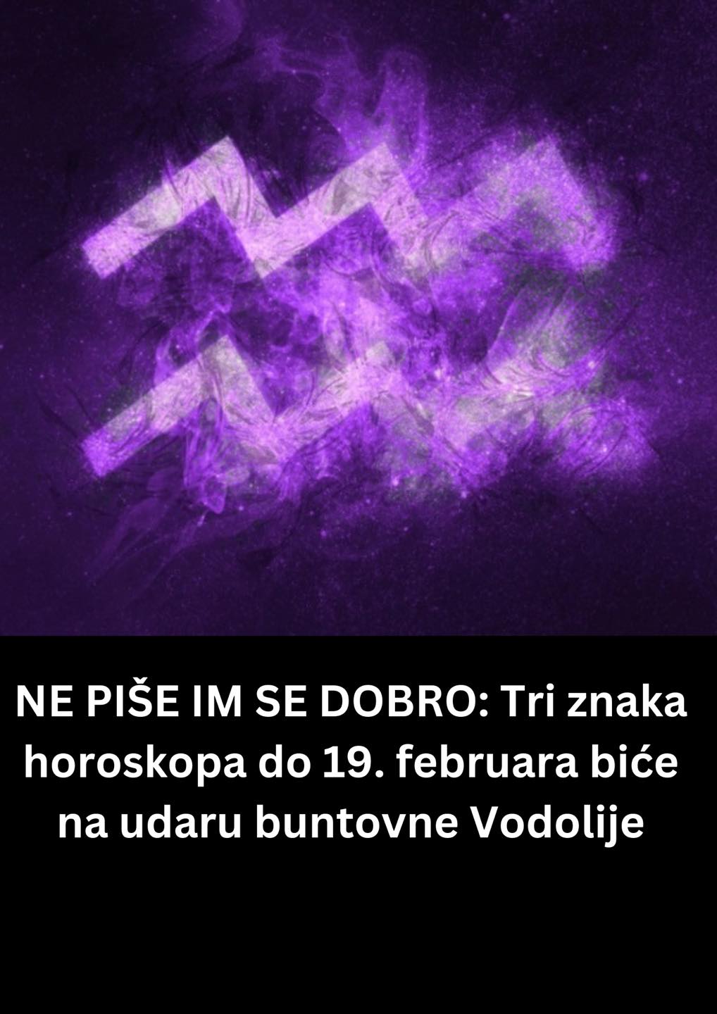 TRI ZNAKA ZODIJAKA KOJA ĆE BITI NA UDARU VODOLIJE DO 19. FEBRUARA