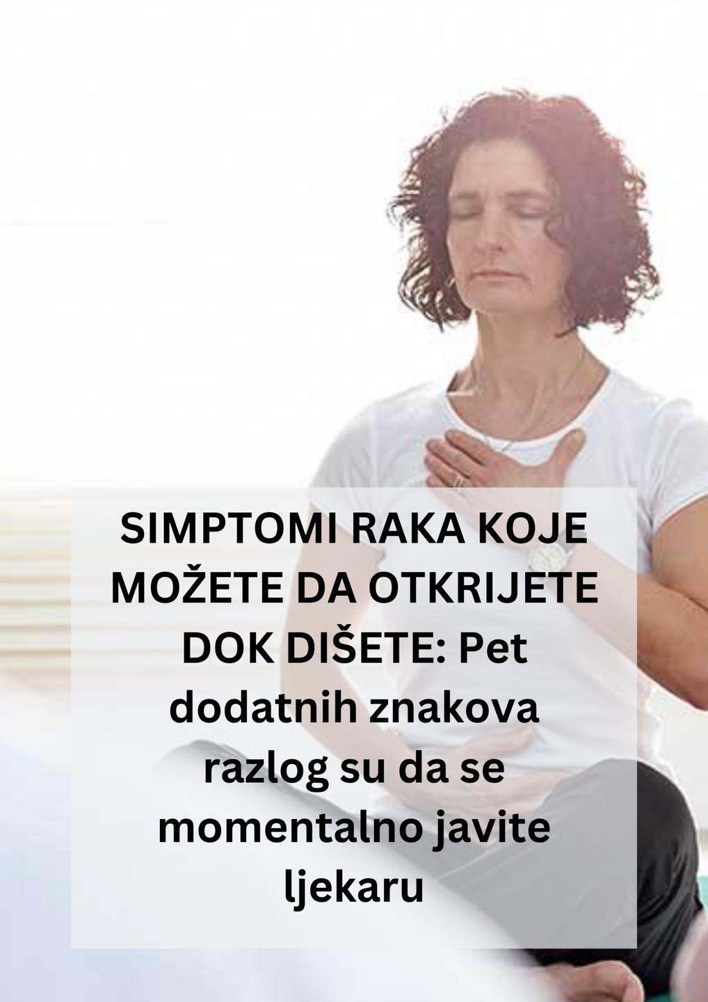 POGLEDAJTE SIMPTOME RAKA KOJE MOŽETE DA OTKRIJETE DOK DIŠETE