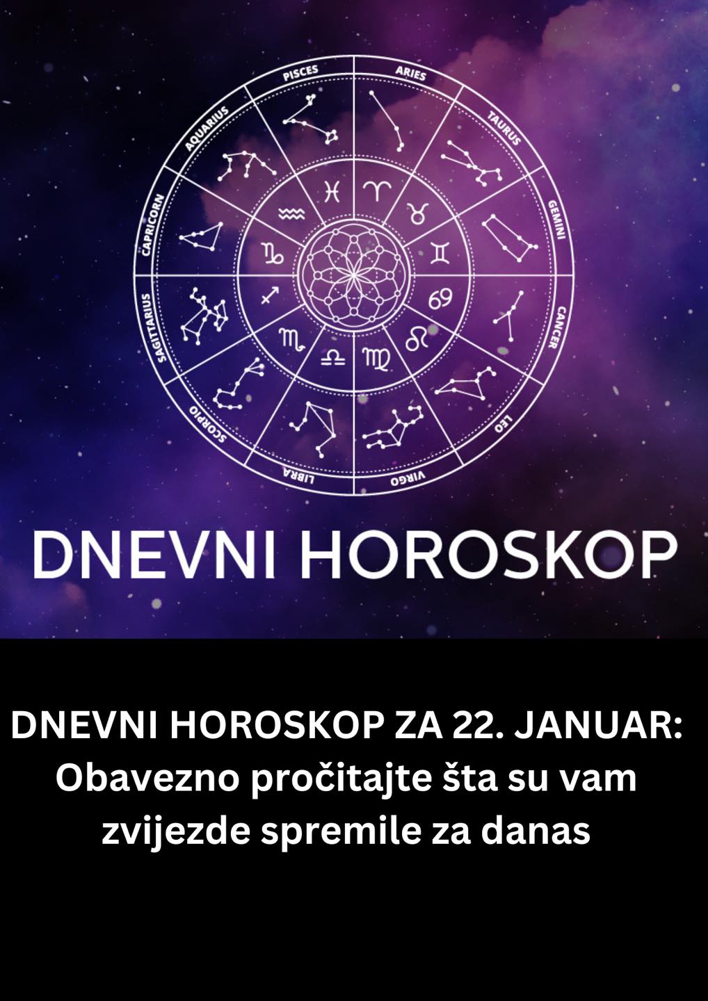 DNEVNI HOROSKOP ZA 22. JANUAR: