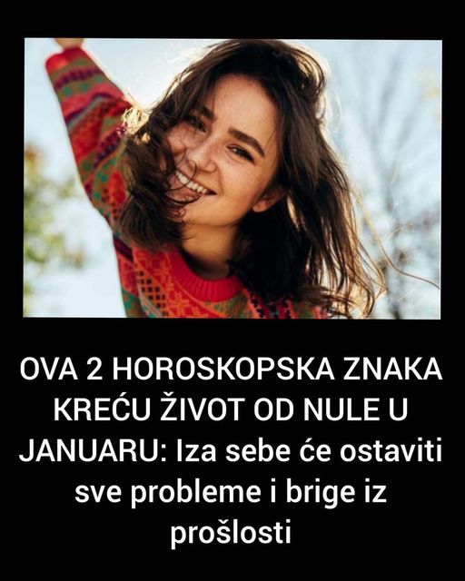 POGLEDAJTE KOJA 2 HOROSKOPSKA ZNAKA KRECU ZIVOT OD NULE !