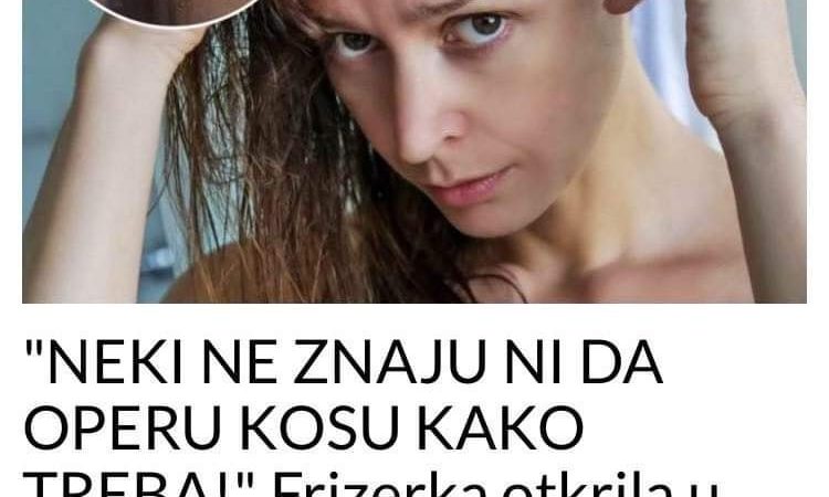 EVO KAKO DA PRAVILNO OPERETE KOSU