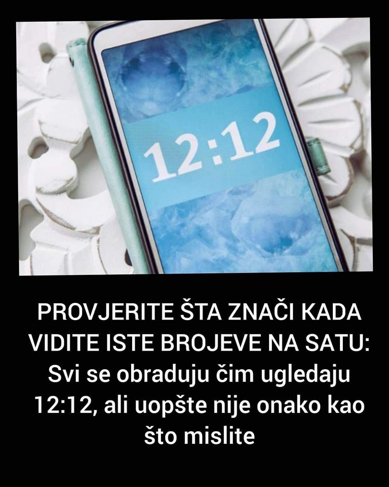 POGLEDAJTE STA ZNACI KADA VIDITE ISTE BROJEVE NA SATU