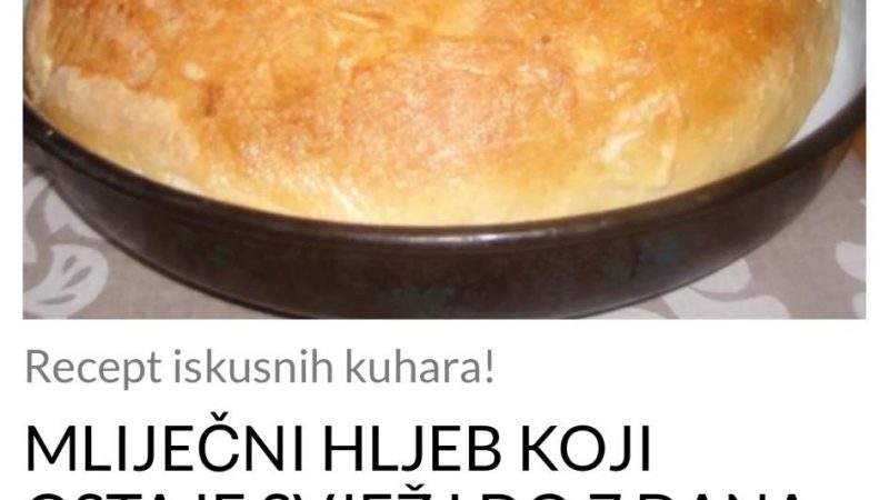 RECEPT ZA MLIJECINI HLJEB