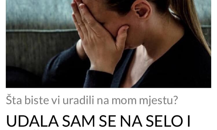 UDALA SAM SE NA SELO I OTIŠLA IZ BEOGRADA