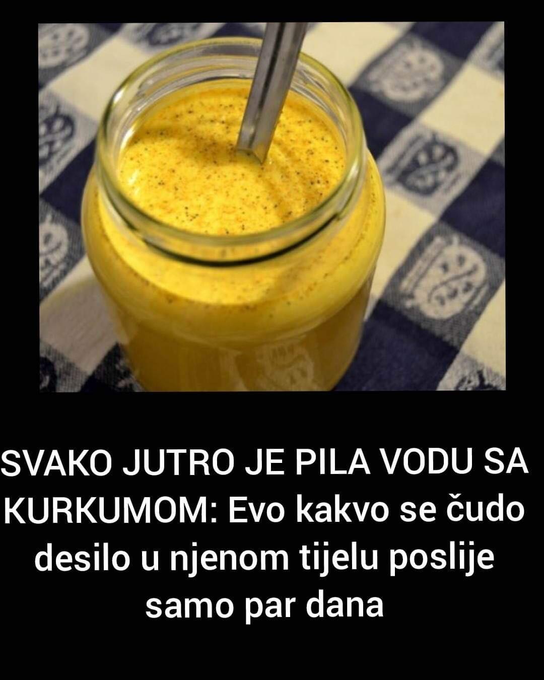 EVO STA SE DESILO S JOM JER JE PILA SVAKO JUTRO VODU SA KURKUMOM