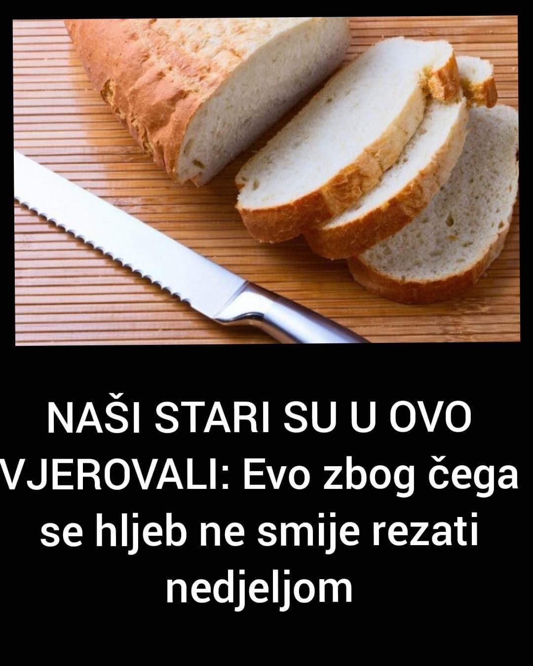 EVO ZBOG ČEGA NIJE PREPORUKE REZATI HLJEB NEDJELJOM