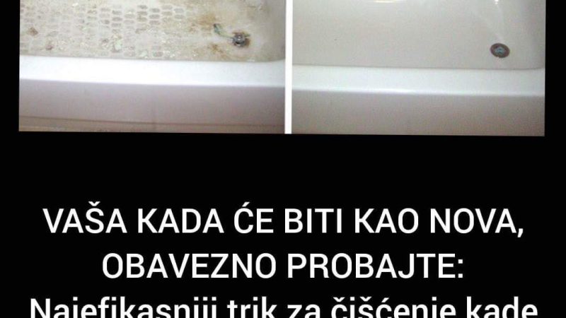 POGLEDAJTE NAJBOLJI TRIK ZA ČIŠĆENJE KADE