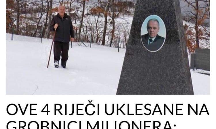 OVE 4 RIJEČI UKLESANE NA GROBNICI MILIONERA: Paraju uši