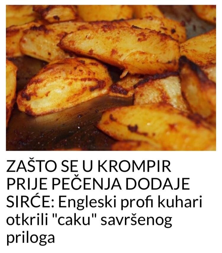 POGLEDAJTE ZAŠTO SE U KROMPIR PRIJE PEČENJA DODAJE SIRĆE