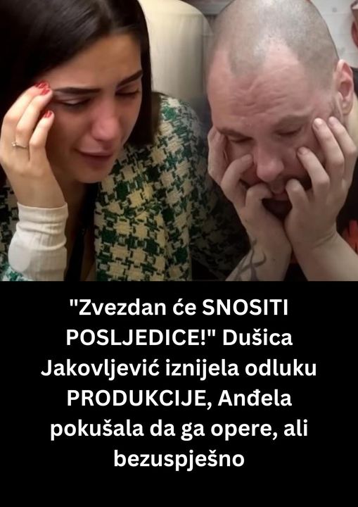 POGLEDAJTE “Zvezdan će SNOSITI POSLJEDICE!” Dušica Jakovljević iznijela odluku PRODUKCIJE, Anđela pokušala da ga opere, ali bezuspješno